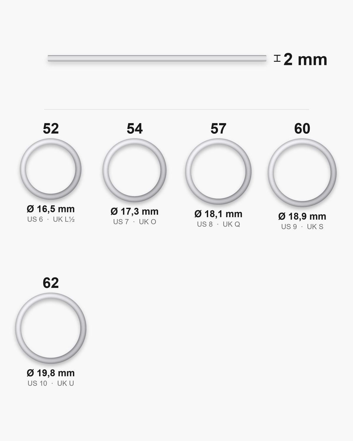 Atlas ring sizes EU 52 to 62 (US 6 to 10) with inner diameters from 16.5 to 19.8 mm and the 2 mm band width [u:mm]